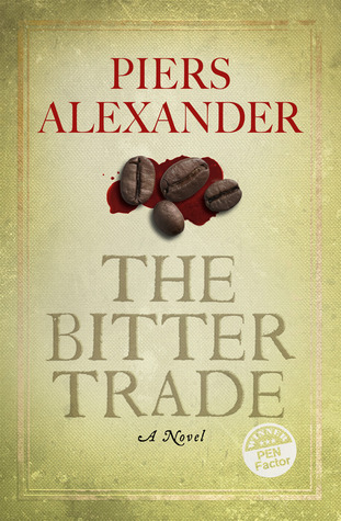 The Bitter Trade by Piers Alexander The Bitter Trade by Piers Alexander